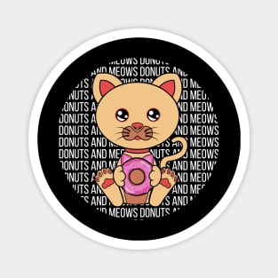 All I Need is donuts and cats, donuts and cats, donuts and cats lover Magnet